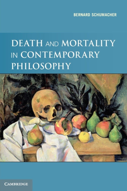 Book cover of: Death and Mortality in Contemporary Philosophy. By: Bernard N. Schumacher