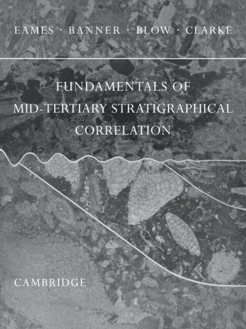 Book cover of: Fundamentals of Mid-Tertiary Stratigraphical Correlation. By: F. E. Eames