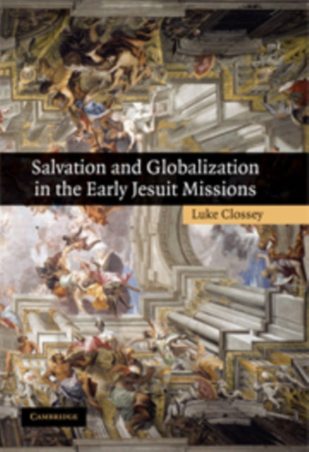 Salvation and Globalization in the Early Jesuit Missions