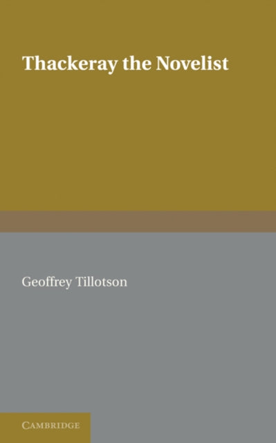 Book cover of: Thackeray the Novelist. By: Geoffrey Tillotson