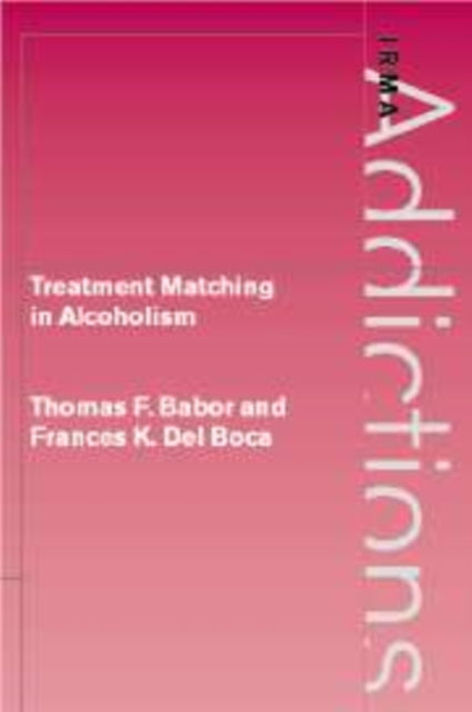 Book cover of: Treatment Matching in Alcoholism. By: Thomas F. Babor