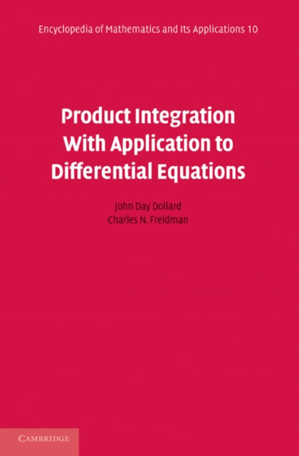 Book cover of: Product Integration with Application to Differential Equations. By: John Day Dollard