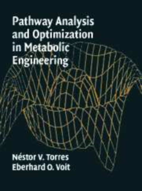 Book cover of: Pathway Analysis and Optimization in Metabolic Engineering. By: Néstor V. Torres