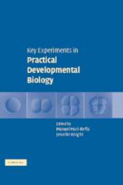 Book cover of: Key Experiments in Practical Developmental Biology. By: Manuel Marí-Beffa