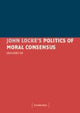 Book cover of: John Locke's Politics of Moral Consensus. By: Greg Forster
