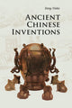 Book cover of: Ancient Chinese Inventions. By: Yinke Deng