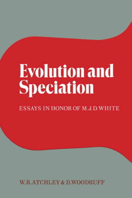Book cover of: Evolution and Speciation. By: William R. Atchley