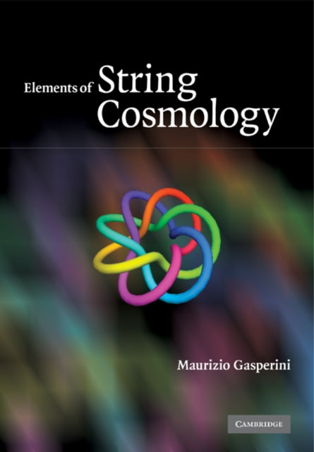 Book cover of: Elements of String Cosmology. By: Maurizio Gasperini