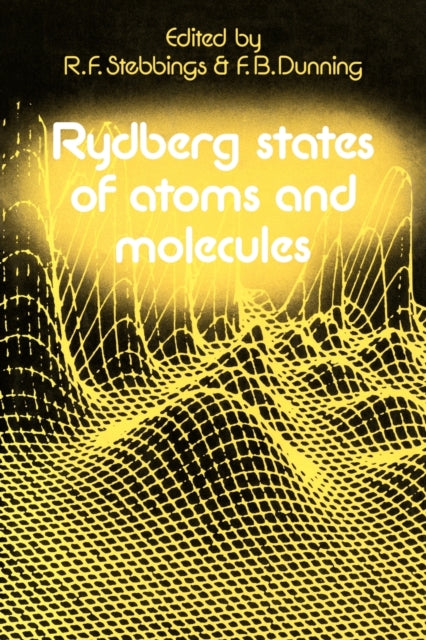 Book cover of: Rydberg States of Atoms and Molecules. By: R. F. Stebbings