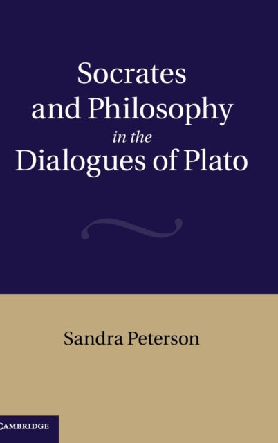 Book cover of: Socrates and Philosophy in the Dialogues of Plato. By: Sandra Peterson