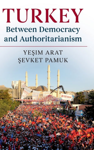 Turkey between Democracy and Authoritarianism
