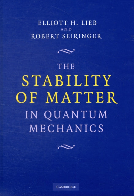 Book cover of: Stability of Matter in Quantum Mechanics. By: Elliott H. Lieb