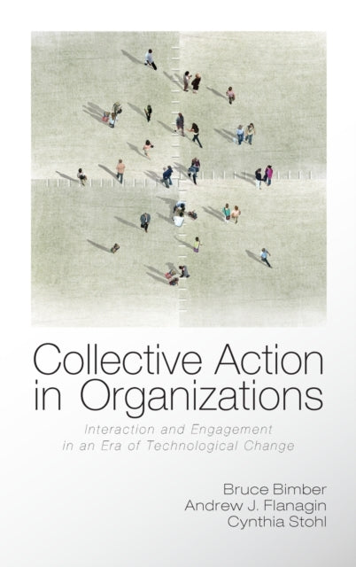 Book cover of: Collective Action in Organizations. By: Bruce A. Bimber