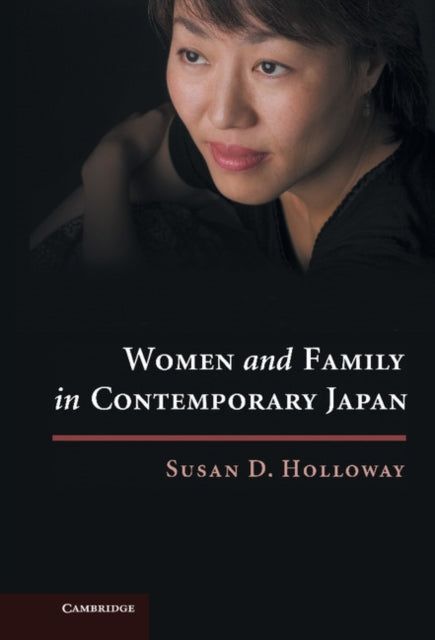 Book cover of: Women and Family in Contemporary Japan. By: Susan D. Holloway