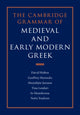 Book cover of: Cambridge Grammar of Medieval and Early Modern Greek 4 Volume Hardback Set. By: David Holton