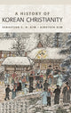 Book cover of: History of Korean Christianity. By: Sebastian C. H. Kim