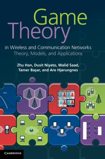 Book cover of: Game Theory in Wireless and Communication Networks. By: Zhu Han