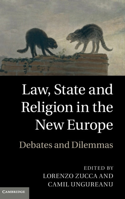 Book cover of: Law, State and Religion in the New Europe. By: Lorenzo Zucca