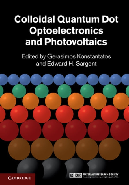 Book cover of: Colloidal Quantum Dot Optoelectronics and Photovoltaics. By: Gerasimos Konstantatos