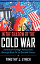 Book cover of: In the Shadow of the Cold War. By: Timothy J. Lynch