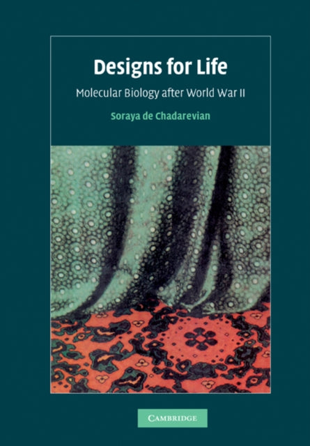 Book cover of: Designs for Life. By: Soraya De Chadarevian