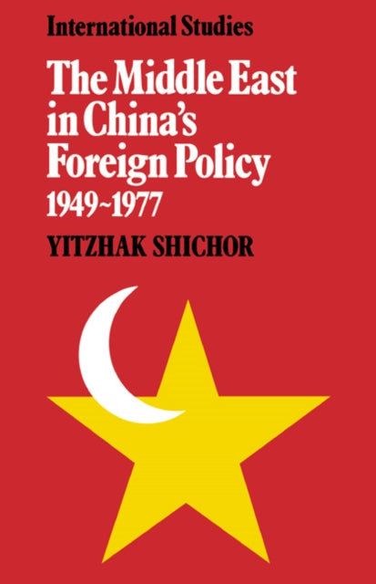 Book cover of: Middle East in China's Foreign Policy, 1949–1977