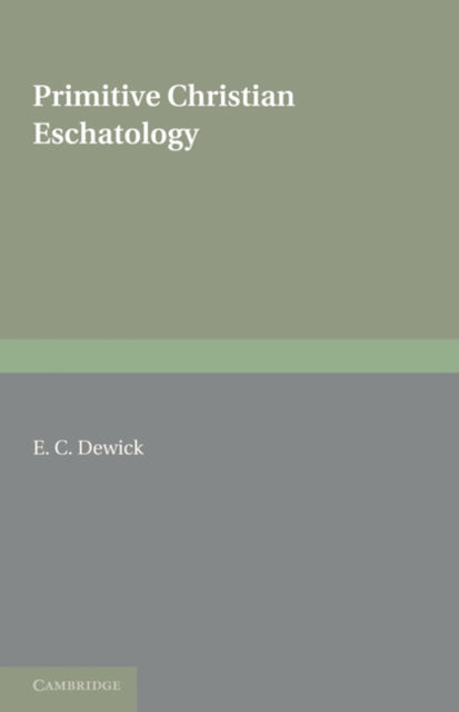 Book cover of: Primitive Christian Eschatology. By: E. C. Dewick