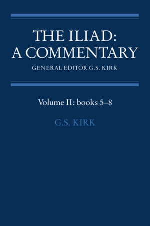 The Iliad: A Commentary: Volume 2, Books 5-8