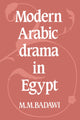 Book cover of: Modern Arabic Drama in Egypt. By: M. M. Badawi
