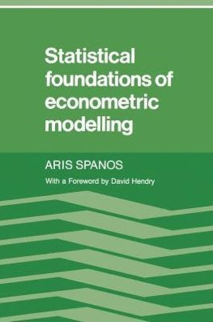 Book cover of: Statistical Foundations of Econometric Modelling. By: Aris Spanos