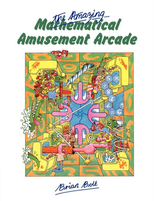 Book cover of: Amazing Mathematical Amusement Arcade