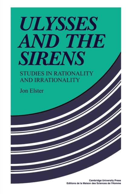 Book cover of: Ulysses and the Sirens. By: Jon Elster