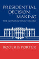 Book cover of: Presidential Decision Making. By: Roger B. Porter