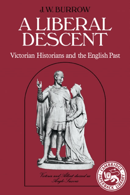 Book cover of: Liberal Descent. By: J. W. Burrow