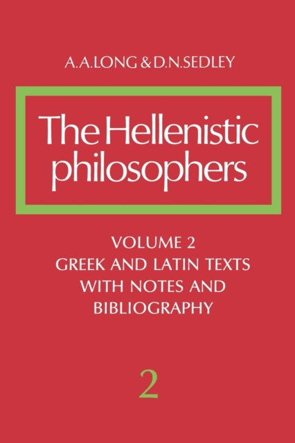 Book cover of: Hellenistic Philosophers: Volume 2, Greek and Latin Texts with Notes and Bibliography. By: A. A. Long