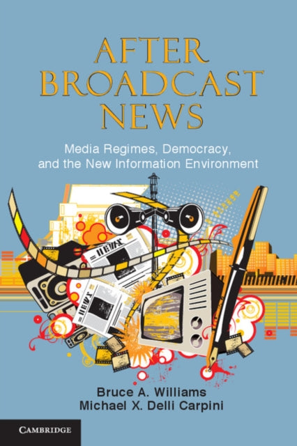 Book cover of: After Broadcast News. By: Bruce Alan Williams