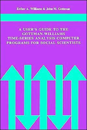 User's Guide to the Gottman-Williams Time-Series Analysis Computer Programs for Social Scientists