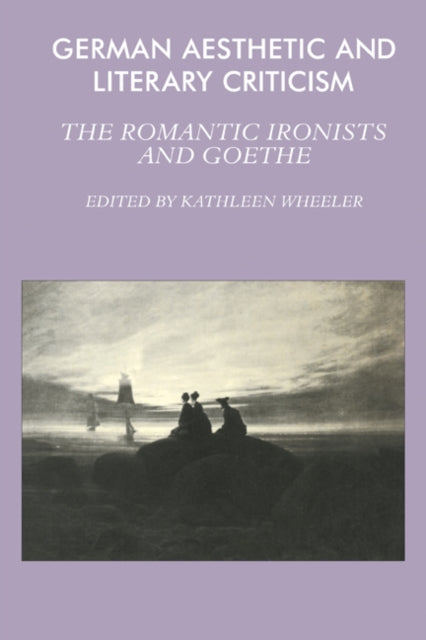 Book cover of: German Aesthetic and Literary Criticism. By: Kathleen M. Wheeler