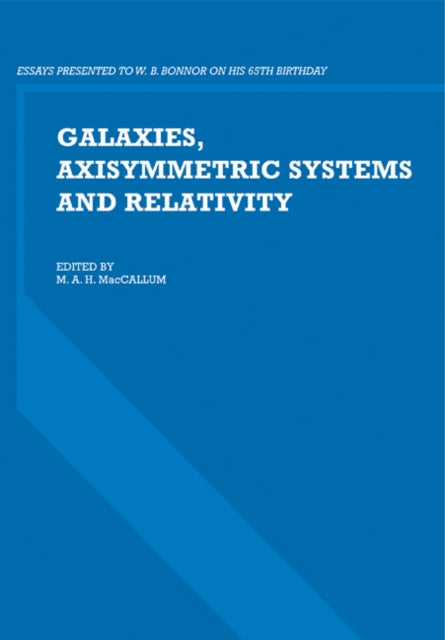 Book cover of: Galaxies, Axisymmetric Systems and Relativity. By: M. A. H. MacCallum