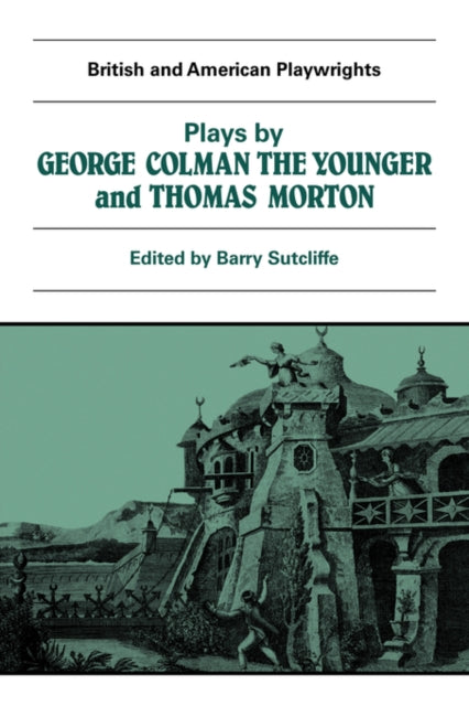 Book cover of: Plays by George Colman the Younger and Thomas Morton