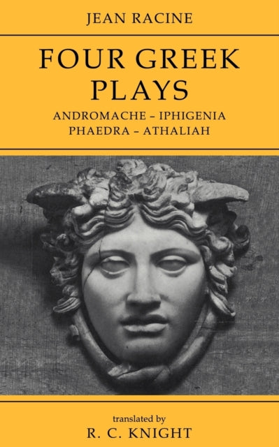 Book cover of: Jean Racine: Four Greek Plays. By: R. C. Knight
