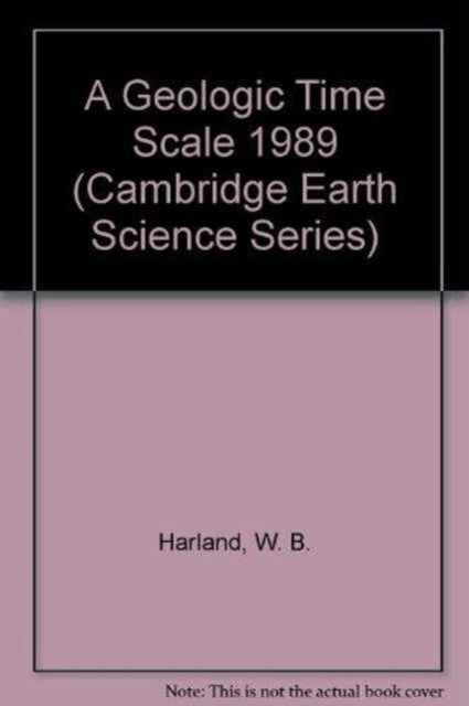 Book cover of: Geologic Time Scale 1989. By: W. B. Harland