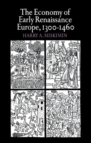 The Economy of Early Renaissance Europe, 1300–1460