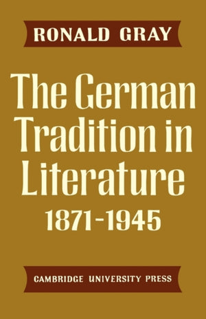 German Tradition in Literature 1871–1945