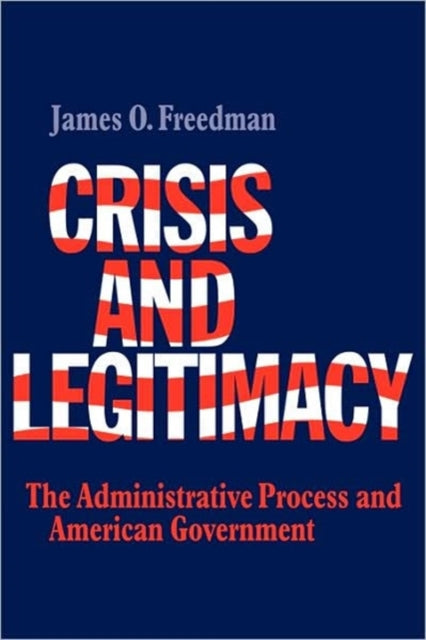 Book cover of: Crisis and Legitimacy. By: James O. Freedman