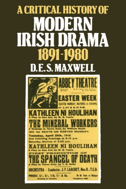Book cover of: Critical History of Modern Irish Drama 1891–1980. By: D. E. S. Maxwell