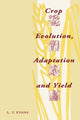 Book cover of: Crop Evolution, Adaptation and Yield. By: Lloyd T. Evans