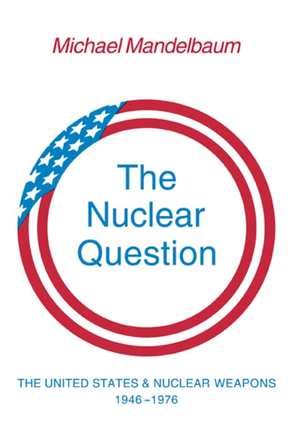 Book cover of: Nuclear Question. By: Michael Mandelbaum