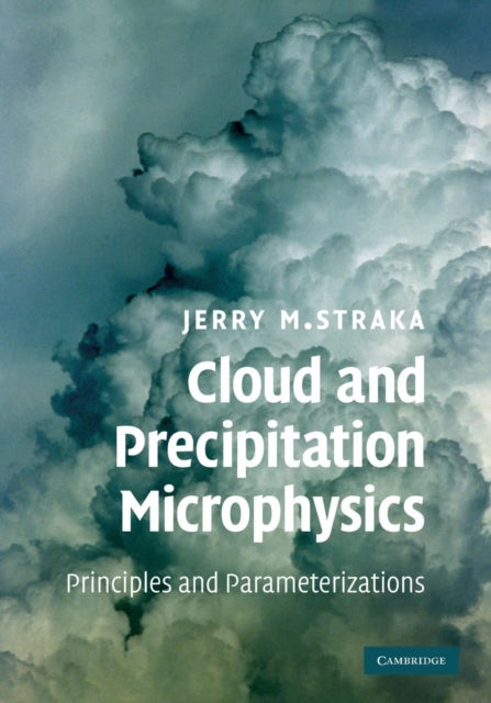 Book cover of: Cloud and Precipitation Microphysics. By: Jerry M. Straka