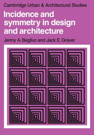 Incidence and Symmetry in Design and Architecture